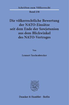 Die völkerrechtliche Bewertung der NATO-Einsätze seit dem Ende der Sowjetunion aus dem Blickwinkel des NATO-Vertrages