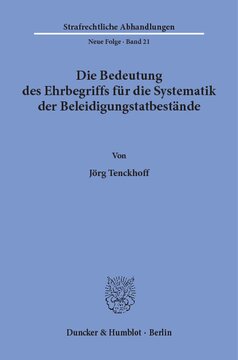 Die Bedeutung des Ehrbegriffs für die Systematik der Beleidigungstatbestände