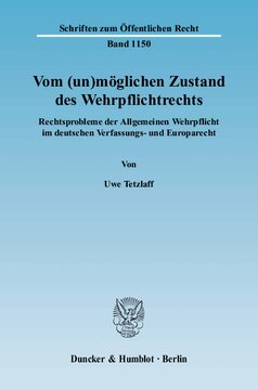 Vom (un)möglichen Zustand des Wehrpflichtrechts: Rechtsprobleme der Allgemeinen Wehrpflicht im deutschen Verfassungs- und Europarecht