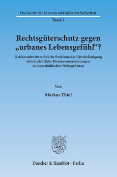 Rechtsgüterschutz gegen »urbanes Lebensgefühl«?: Gefahrenabwehrrechtliche Probleme der Lärmbelästigung durch nächtliche Personenansammlungen in innerstädtischen Wohngebieten