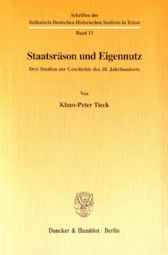 Staatsräson und Eigennutz: Drei Studien zur Geschichte des 18. Jahrhunderts