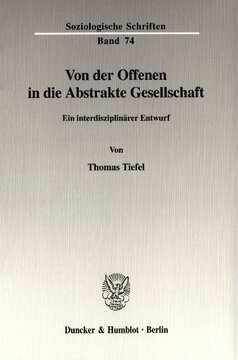 Von der Offenen in die Abstrakte Gesellschaft: Ein interdisziplinärer Entwurf