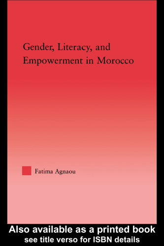 Gender, Literacy, and Empowerment in Morocco (Middle East Studies-History, Politics & Law)