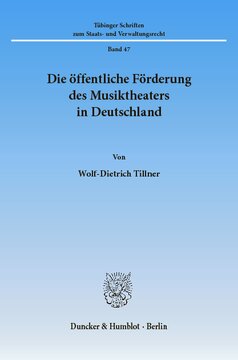 Die öffentliche Förderung des Musiktheaters in Deutschland