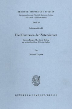 Die Konversen der Zisterzienser: Untersuchungen über ihren Beitrag zur mittelalterlichen Blüte des Ordens. (Ordensstudien IV)