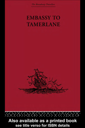 Embassy to Tamerlane: 1403-1406 (Broadway Travellers) Volume 24