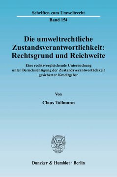 Die umweltrechtliche Zustandsverantwortlichkeit: Rechtsgrund und Reichweite: Eine rechtsvergleichende Untersuchung unter Berücksichtigung der Zustandsverantwortlichkeit gesicherter Kreditgeber