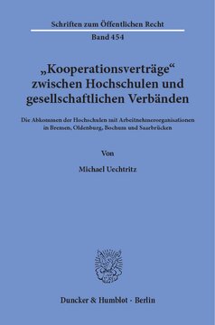 »Kooperationsverträge« zwischen Hochschulen und gesellschaftlichen Verbänden: Die Abkommen der Hochschulen mit Arbeitnehmerorganisationen in Bremen, Oldenburg, Bochum und Saarbrücken