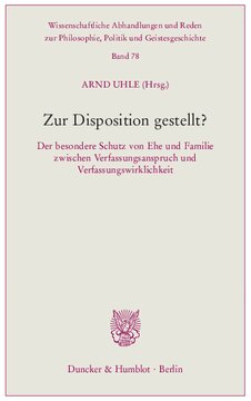 Zur Disposition gestellt?: Der besondere Schutz von Ehe und Familie zwischen Verfassungsanspruch und Verfassungswirklichkeit