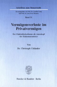 Vermögensverluste im Privatvermögen: Der Einkünftedualismus als Januskopf der Einkommensteuer