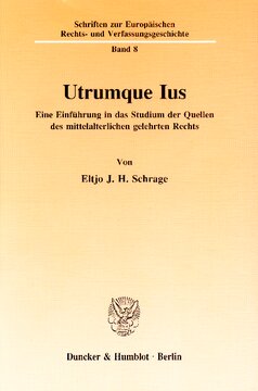 Utrumque Ius: Eine Einführung in das Studium der Quellen des mittelalterlichen gelehrten Rechts