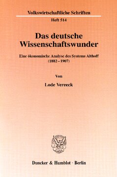 Das deutsche Wissenschaftswunder: Eine ökonomische Analyse des Systems Althoff (1882-1907)