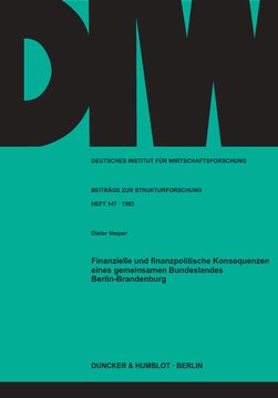 Finanzielle und finanzpolitische Konsequenzen eines gemeinsamen Bundeslandes Berlin-Brandenburg