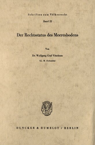 Der Rechtsstatus des Meeresbodens: Völkerrechtliche Probleme der Zuordnung und Nutzung des Grundes und Untergrundes der Hohen See außerhalb des Festlandsockels