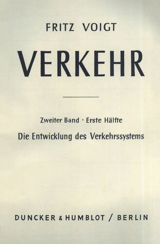 Verkehr: 2. Bd.: Die Entwicklung des Verkehrssystems. 1. Hälfte