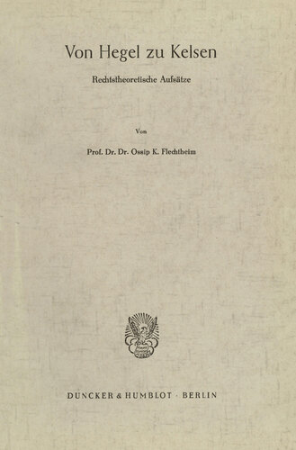 Von Hegel zu Kelsen: Rechtstheoretische Aufsätze