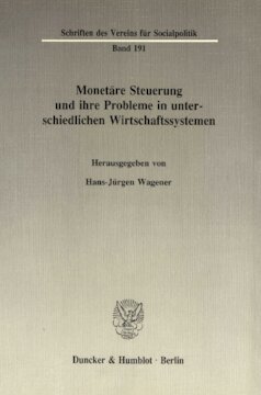 Monetäre Steuerung und ihre Probleme in unterschiedlichen Wirtschaftssystemen