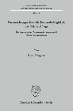 Untersuchungen über die Kostenabhängigkeit der Geldnachfrage: Ein dynamisches Programmierungsmodell für die Kassenhaltung