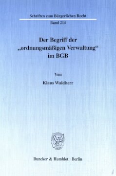 Der Begriff der »ordnungsmäßigen Verwaltung« im BGB