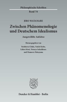 Zwischen Phänomenologie und Deutschem Idealismus: Ausgewählte Aufsätze. Hrsg. von Yoshiteru Chida / Yoichi Kubo / Ichiro Mori / Tetsuya Sakakibara / Mamoru Takayama