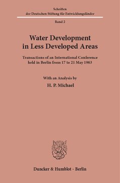 Water Development in Less Developed Areas: Transactions of an International Conference held in Berlin from 17 to 21 May 1963. With an Analysis by H. P. Michael