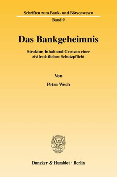 Das Bankgeheimnis: Struktur, Inhalt und Grenzen einer zivilrechtlichen Schutzpflicht