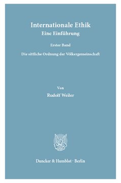 Internationale Ethik. Eine Einführung: Erster Band: Die sittliche Ordnung der Völkergemeinschaft