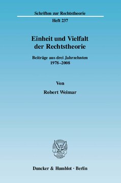 Einheit und Vielfalt der Rechtstheorie: Beiträge aus drei Jahrzehnten 1978 - 2008