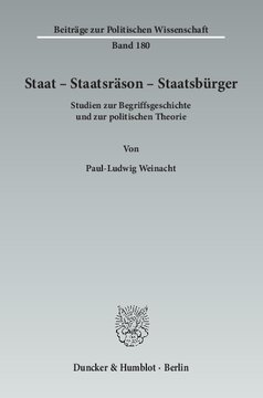 Staat – Staatsräson – Staatsbürger: Studien zur Begriffsgeschichte und zur politischen Theorie