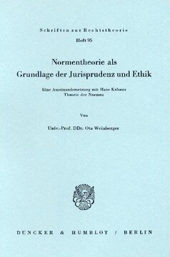 Normentheorie als Grundlage der Jurisprudenz und Ethik: Eine Auseinandersetzung mit Hans Kelsens Theorie der Normen