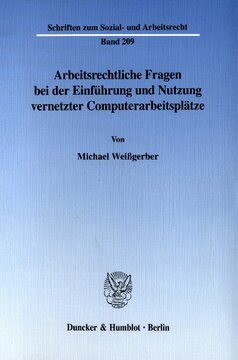 Arbeitsrechtliche Fragen bei der Einführung und Nutzung vernetzter Computerarbeitsplätze