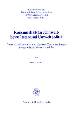 Konsumstruktur, Umweltbewußtsein und Umweltpolitik: Eine makroökonomische Analyse des Zusammenhanges in ausgewählten Konsumbereichen