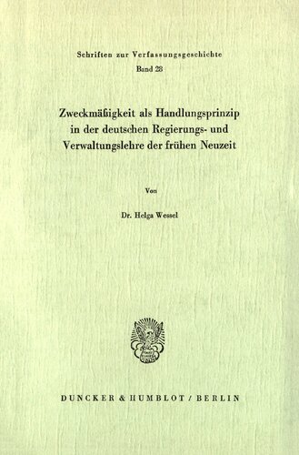 Zweckmäßigkeit als Handlungsprinzip in der deutschen Regierungs- und Verwaltungslehre der frühen Neuzeit