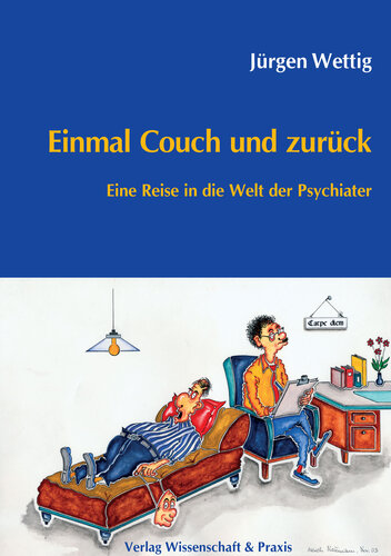 Einmal Couch und zurück: Eine Reise in die Welt der Psychiater