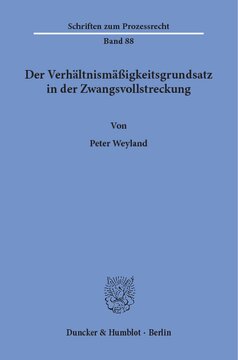 Der Verhältnismäßigkeitsgrundsatz in der Zwangsvollstreckung