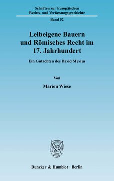 Leibeigene Bauern und Römisches Recht im 17. Jahrhundert: Ein Gutachten des David Mevius