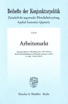 Arbeitsmarkt: Tagungsband zum Workshop des Arbeitskreises Berlin-Brandenburgischer Wirtschaftswissenschaftler im April 1998 in Berlin