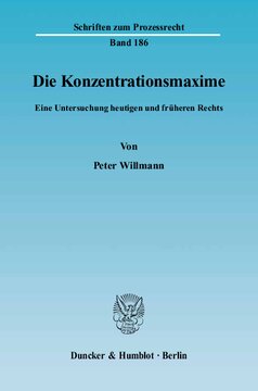 Die Konzentrationsmaxime: Eine Untersuchung heutigen und früheren Rechts