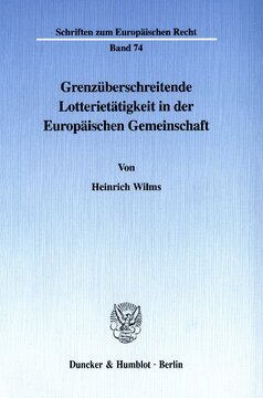 Grenzüberschreitende Lotterietätigkeit in der Europäischen Gemeinschaft: Die Behinderung des Korrespondenzdienstleistungsverkehrs durch das deutsche Steuer- und Strafrecht