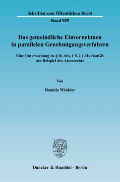 Das gemeindliche Einvernehmen in parallelen Genehmigungsverfahren: Eine Untersuchung zu § 36 Abs. 1 S. 2 1. Hs BauGB am Beispiel des Atomrechts