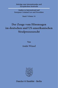 Der Zeuge vom Hörensagen im deutschen und US-amerikanischen Strafprozessrecht