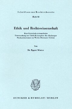 Ethik und Rechtswissenschaft: Eine historisch-systematische Untersuchung zur Ethik-Konzeption des Marburger Neukantianismus im Werke Hermann Cohens