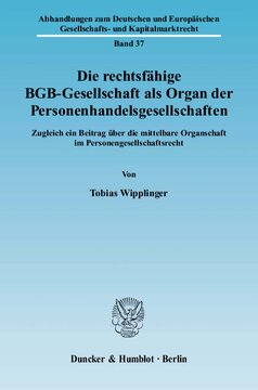 Die rechtsfähige BGB-Gesellschaft als Organ der Personenhandelsgesellschaften: Zugleich ein Beitrag über die mittelbare Organschaft im Personengesellschaftsrecht