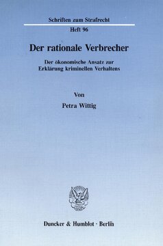 Der rationale Verbrecher: Der ökonomische Ansatz zur Erklärung kriminellen Verhaltens