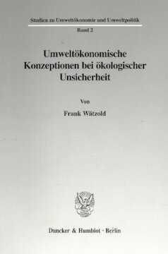 Umweltökonomische Konzeptionen bei ökologischer Unsicherheit