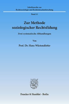 Zur Methode soziologischer Rechtsfindung: Zwei systematische Abhandlungen