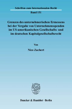 Grenzen des unternehmerischen Ermessens bei der Vergabe von Unternehmensspenden im US-amerikanischen Gesellschafts- und im deutschen Kapitalgesellschaftsrecht