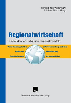 Regionalwirtschaft: Global denken, regional und lokal handeln