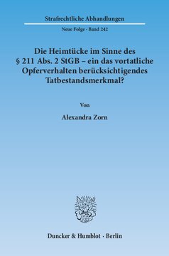 Die Heimtücke im Sinne des § 211 Abs. 2 StGB – ein das vortatliche Opferverhalten berücksichtigendes Tatbestandsmerkmal?