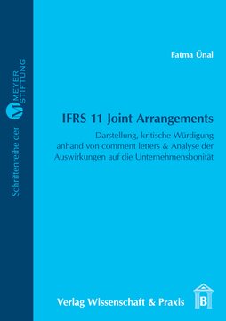 IFRS 11 Joint Arrangements: Darstellung, kritische Würdigung anhand von comment letters & Analyse der Auswirkungen auf die Unternehmensbonität